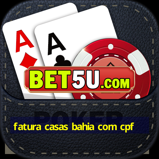 fatura casas bahia com cpf